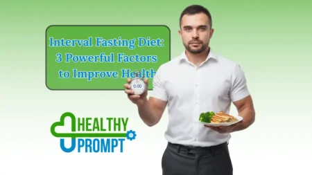 Interval Fasting Diet: 3 Powerful Factors to Improve Health